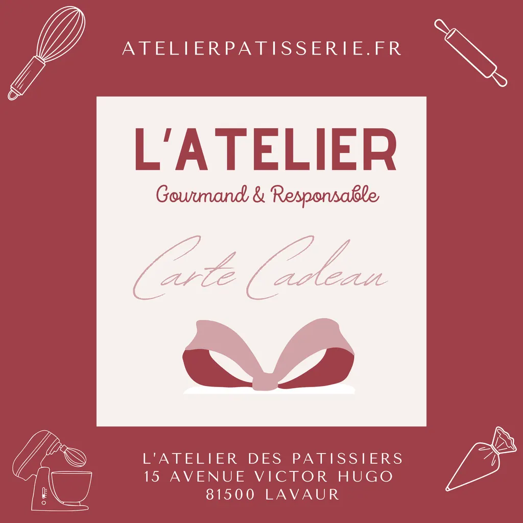 Carte cadeau L’Atelier, Gourmand & Responsable, L’Atelier des Pâtissiers, 15 avenue Victor Hugo, 81500 Lavaur